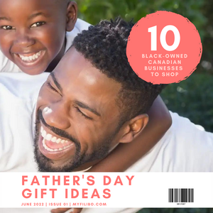 Father’s Day Gift Ideas from Black-Owned Canadian Businesses